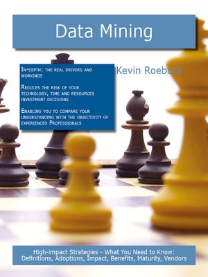 cover image of Data Mining: High-impact Strategies - What You Need to Know: Definitions, Adoptions, Impact, Benefits, Maturity, Vendors